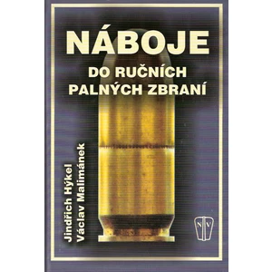 Náboje do ručních palných zbraní - Hýkel Jindřich, Malimánek Václav