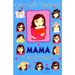 Mama v podozrení - Gwyneth Reesová