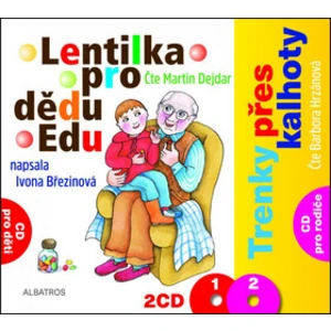 Lentilka pro dědu Edu a Trenky přes kalhoty - Ivona Březinová - audiokniha