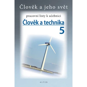 Člověk a technika 5 pracovní listy k učebnici