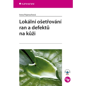 Lokální ošetřování ran a defektů na kůži, Pejznochová Irena