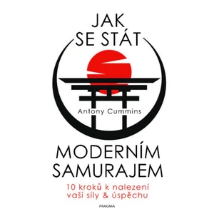 Jak se stát moderním samurajem - Cummins Antony