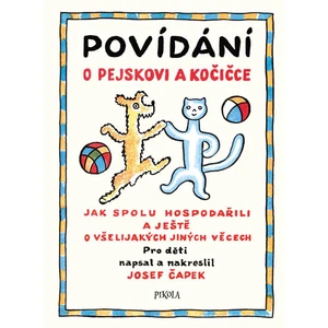 Povídání o pejskovi a kočičce - Čapek Josef