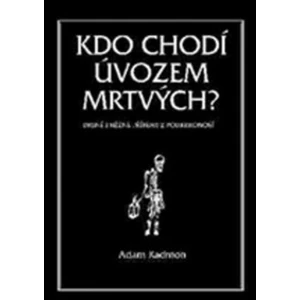 Kdo chodí úvozem mrtvých -- Drsné i něžné příběhy z Podkrkonoší