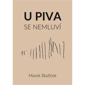 U piva se nemluví - Blažíček Marek