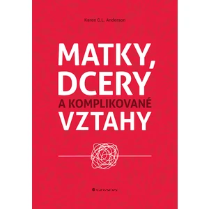 Matky, dcery a komplikované vztahy, Anderson C. L. Karen