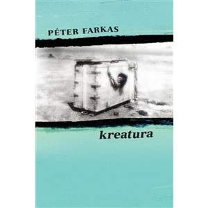 Kreatura - Farkas Péter