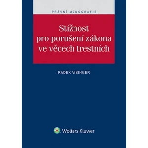 Stížnost pro porušení zákona ve věcech trestních - Radek Visinger