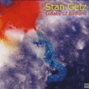 Lullaby Of Birdland - Getz Stan [CD album]