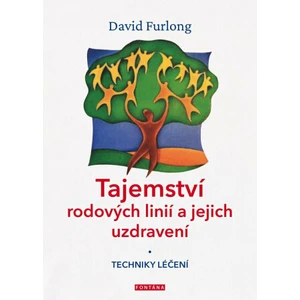 Tajemství rodových linií a jejich uzdravení - David Furlong