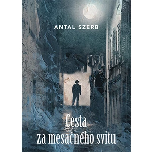 Cesta za mesačného svitu - Szerb Antal [E-kniha]