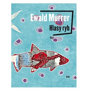 Hlasy ryb - Ewald Murrer