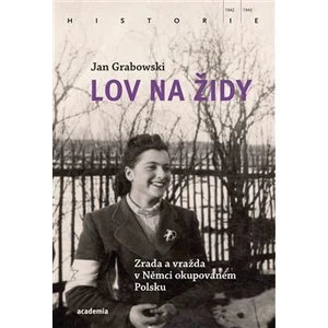 Lov na Židy - Jan Grabowski