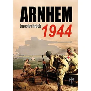 Arnhem 1944 - Jaroslav Hrbek