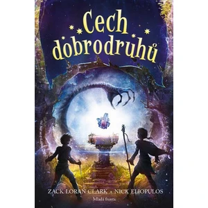 Cech dobrodruhů - Eliopulos Nick, Clark Zack Loran