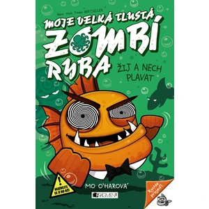 Moje velká tlustá zombí ryba Žij a nechej plavat - Mo O'harová