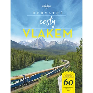 Úchvatné cesty vlakem