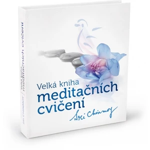 Velká kniha meditačních cvičení - Sri Chinmoy