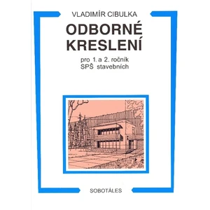 Odborné kreslení 1.,2. roč. SPŠ stavební - Cibulka Vladimír