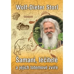 Šamani, léčitelé a jejich totemové zvíře - Storl Wolf-Dieter