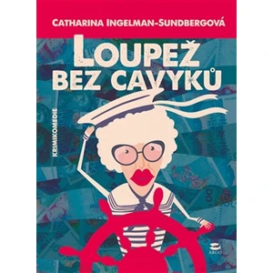 Loupež bez cavyků - Catharina Ingelman-Sundbergová