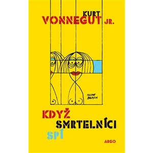 Když smrtelníci spí - Kurt Vonnegut Jr.