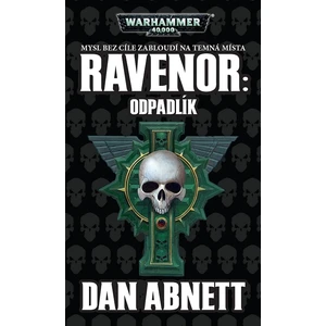 Ravenor Odpadlík - Dan Abnett