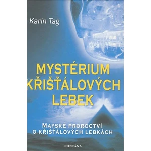 Mystérium křišťálových lebek - Tag Karin