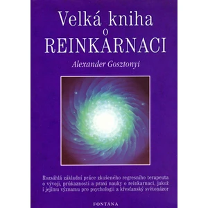 Velká kniha o reinkarnaci - Gosztonyi Alexander