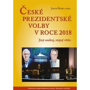 České prezidentské volby v roce 2018 - Jakub Šedo, kolektiv autorů