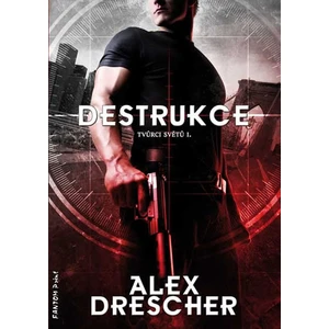 Destrukce -- Tvůrce světů I. - Drescher Alex