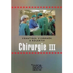 Chirurgie III - Vyhnánek František