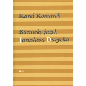 Básnický jazyk Jaroslava Durycha - Karel Komárek