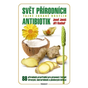 Svět přírodních antibiotik - Josef Jonáš, Jiří Kuchař