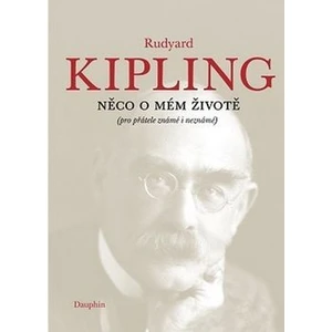 Něco o mém životě - Rudyard Kipling