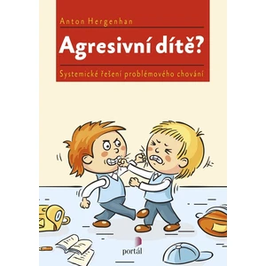 Agresivní dítě? - Anton Hergenhan