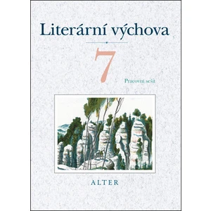 Literární výchova 7 Pracovní sešit