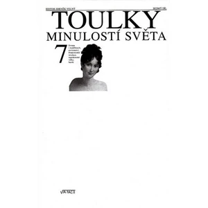 Toulky minulostí světa 7 - Zdeněk Volný