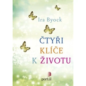 Čtyři klíče k životu - Ira Byock