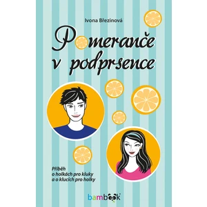 Pomeranče v podprsence, Březinová Ivona