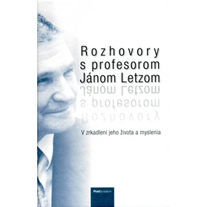 Rozhovory s profesorom Jánom Letzom