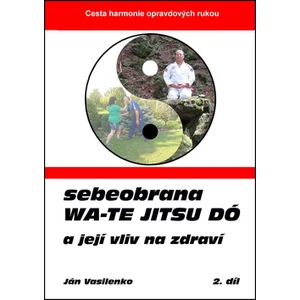 Sebeobrana Wa-te jitsu dó -- a její vliv na zdraví