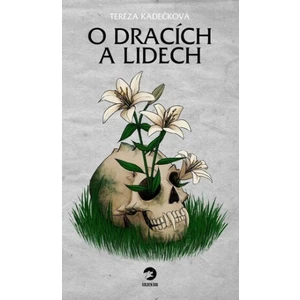 O dracích a lidech - Kadečková Tereza