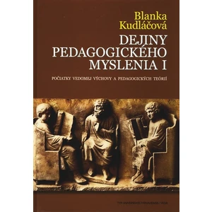 Dejiny pedagogického myslenia I. - Kudláčová Blanka