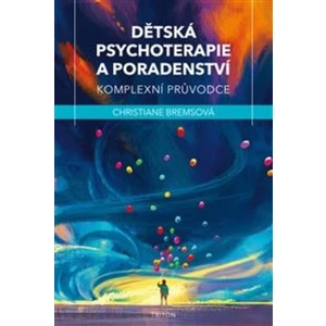 Dětská psychoterapie a poradenství -- Komplexní průvodce