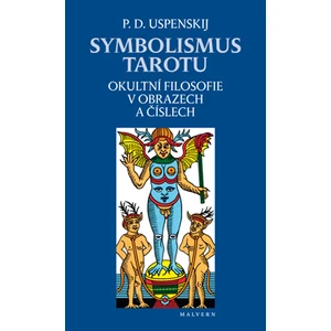 Symbolismus tarotu -- Okultní filosofie v obrazech a číslech