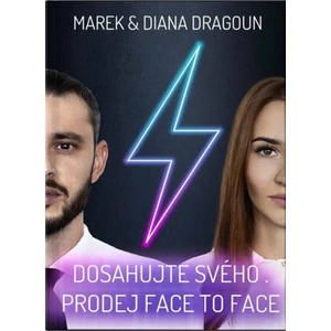 Dosahujte svého - Prodej face to face - Dragoun Marek, Dragoun Diana