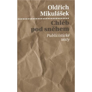 Chléb pod sněhem - Oldřich Mikulášek