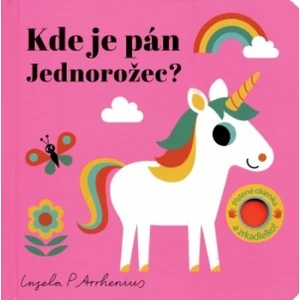 Kde je pán Jednorožec? - Ingela P. Arrhenius