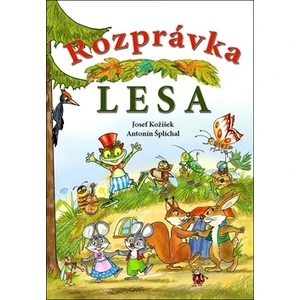 Rozprávka lesa - Antonín Šplíchal, Josef Kožíšek